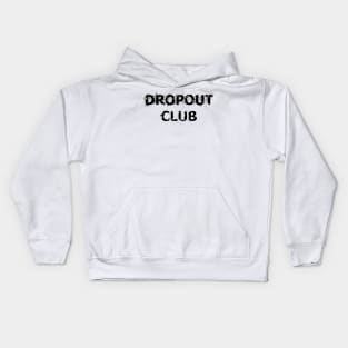 Dropout Club Kids Hoodie